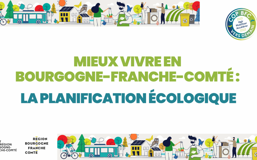 Mieux vivre en Bourgogne-Franche-Comté : La planification écologique